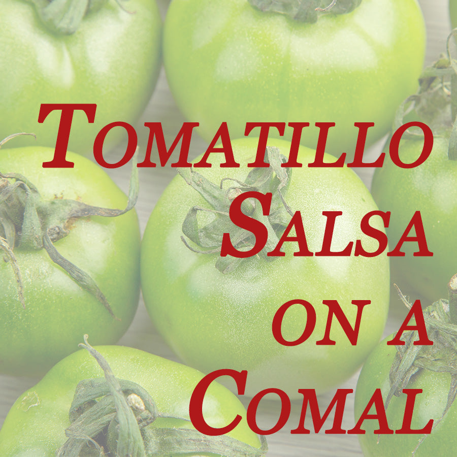 Tomatillo Salsa on a Comal