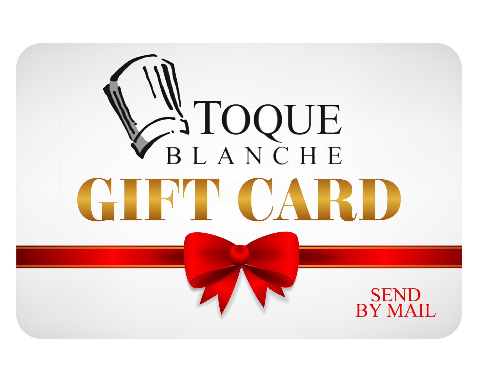 Send by Mail! Toque Blanche Gift Card