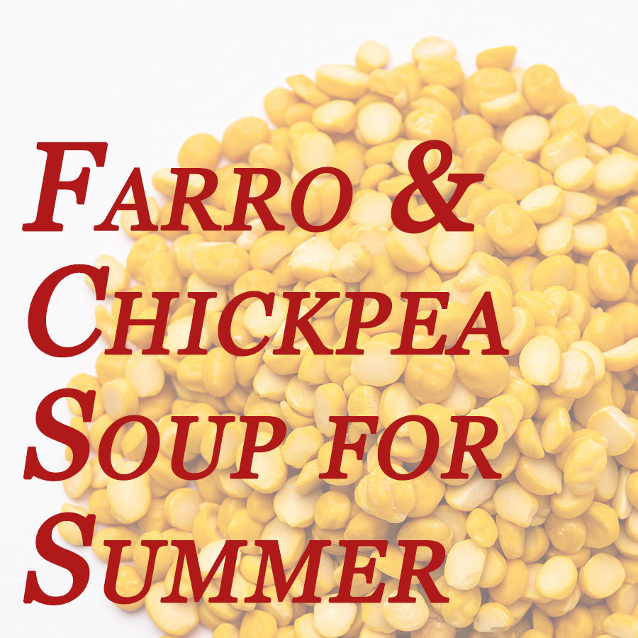 Farro and Chickpea Soup for Summer