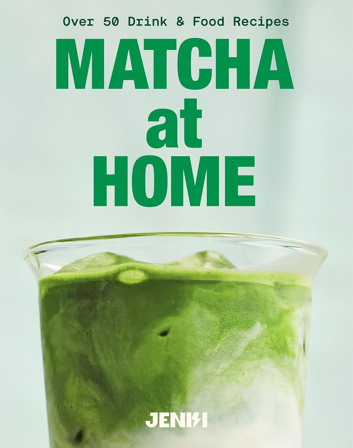 Books Matcha at Home: Over 50 Drinks and Food Recipes