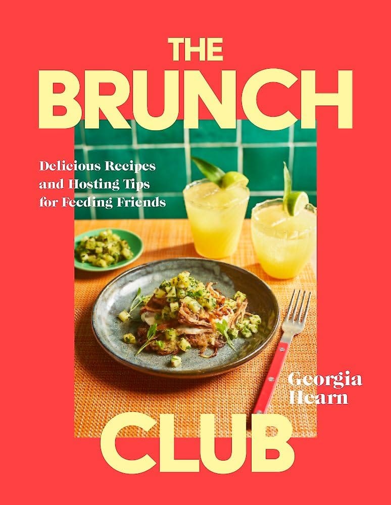 Books The Brunch Club: Delicious Recipes and Hosting Tips for Feeding Friends