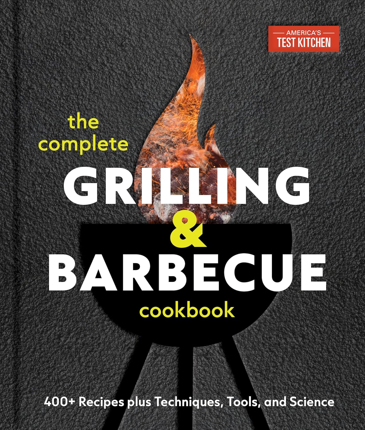 The Complete Grilling and Barbecue Cookbook – Toque Blanche