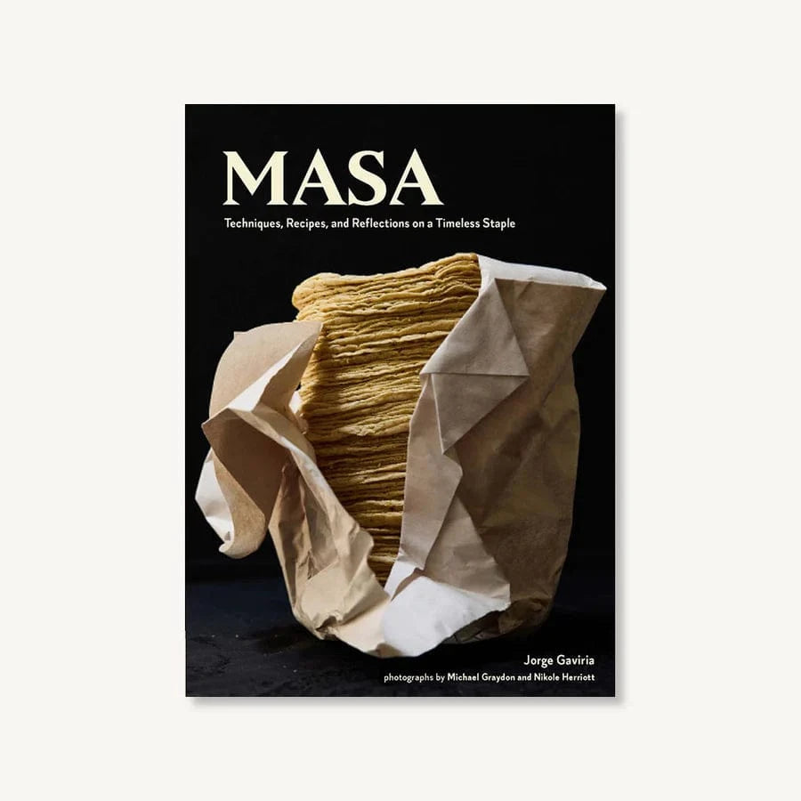 Books Masa - Techniques, Recipes, and Reflections on a Timeless Staple
